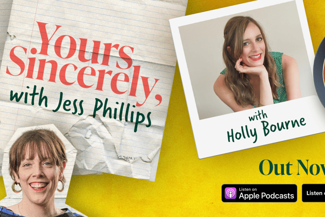 Yours Sincerely podcast with Jess Phillips and Holly Bourne
