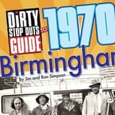 Dirty Stop Out’s Guide to 1970s Birmingham